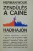 A Zendls a Caine hadihajn cm Pulitzer djas regny Herman Wouk tollbl szrmazik 1951 bl A knyvben olvashat zendls soha nem trtnt meg az Amerikai Egyeslt llamok Haditengerszetnl hane