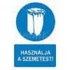 Hasznlja a szemetest * TBLA *
