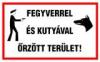 Fegyverrel s kutyval rztt terlet piktogram felirat ntapad kivitel 400 250 mm Kdszm FP104